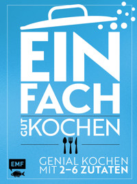 Einfach gut kochen - Guido Schmelich - E-Book
