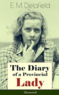 The Diary of a Provincial Lady (Illustrated) - E. M. Delafield - E-Book