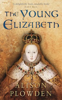 The Young Elizabeth - Alison Plowden - E-Book