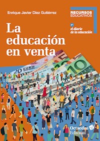 La educación en venta - Enrique Javier Díez Gutiérrez - E-Book