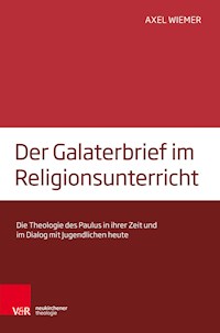 Der Galaterbrief im Religionsunterricht - Axel Wiemer - E-Book