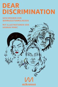 Dear Discrimination - Wirmuesstenmalreden - E-Book