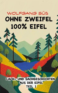 Ohne Zweifel - 100% Eifel - Wolfgang Süß - E-Book