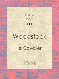 Woodstock - Walter Scott - E-Book