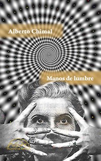 Manos de lumbre - Alberto Chimal - E-Book