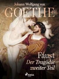 Faust - Der Tragödie zweiter Teil - Johann Wolfgang von Goethe - E-Book