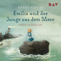 Emilia und der Junge aus dem Meer (Ungekürzt) - Annett Schaap - Hörbuch