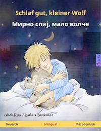 Schlaf gut, kleiner Wolf – Мирно спиј, мало волче (Deutsch – Mazedonisch) - Ulrich Renz - E-Book