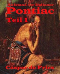 Pontiac - Teil 1 - Caspar de Fries - E-Book