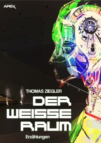 DER WEISSE RAUM - Thomas Ziegler - E-Book