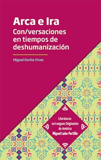 Arca e Ira - Miguel Andrés Rocha Vivas - E-Book