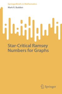 Star-Critical Ramsey Numbers for Graphs - Mark R. Budden - E-Book