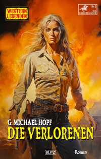 Western Legenden 65: Die Verlorenen - G.Michael Hopf - E-Book