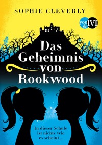 Das Geheimnis von Rookwood - Sophie Cleverly - E-Book