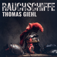 Rauchschiffe - Thomas Giehl - Hörbuch