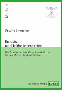Emotion und frühe Interaktion - Erwin Lemche - E-Book