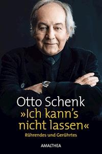 »Ich kann's nicht lassen« - Otto Schenk - E-Book