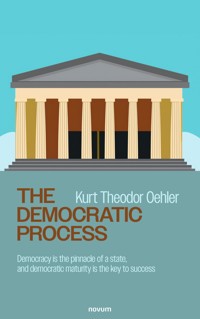 The Democratic Process - Kurt Theodor Oehler - E-Book