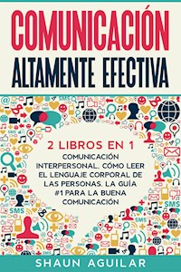Comunicación Altamente Efectiva - Shaun Aguilar - E-Book
