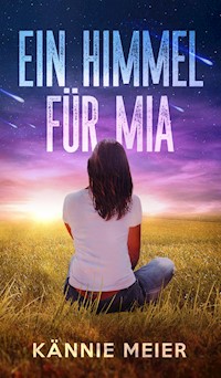 Ein Himmel für Mia - Kännie Meier - E-Book