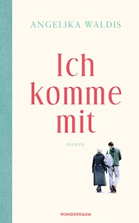Ich komme mit - Angelika Waldis - E-Book