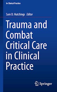 Trauma and Combat Critical Care in Clinical Practice -  - E-Book