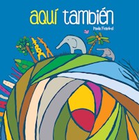 Aquí también - Paula Fränkel - E-Book