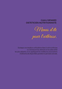 Menus d'été pour l'arthrose. - Cédric Menard - E-Book