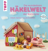 Die wunderbare Häkelwelt der Bommelie - Annelie Kojic - E-Book
