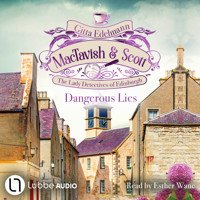 Dangerous Lies - MacTavish & Scott - The Lady Detectives of Edinburgh, Episode 5 (Unabridged) - Gitta Edelmann - Hörbuch