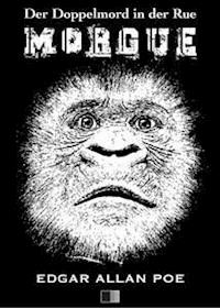 Der Doppelmord in der Rue Morgue - Edgar Allan Poe - E-Book