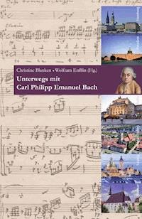 Unterwegs mit Carl Philipp Emanuel Bach -  - E-Book