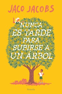 Nunca es tarde para subirse a un árbol - Jaco Jacobs - E-Book
