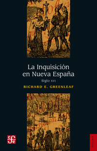 La Inquisición en Nueva España, siglo XVI - Richard E. Greenleaf - E-Book