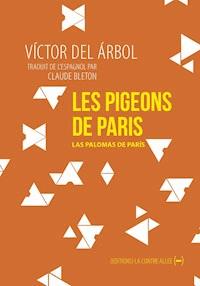 Les Pigeons de Paris - Victor Del Árbol - E-Book