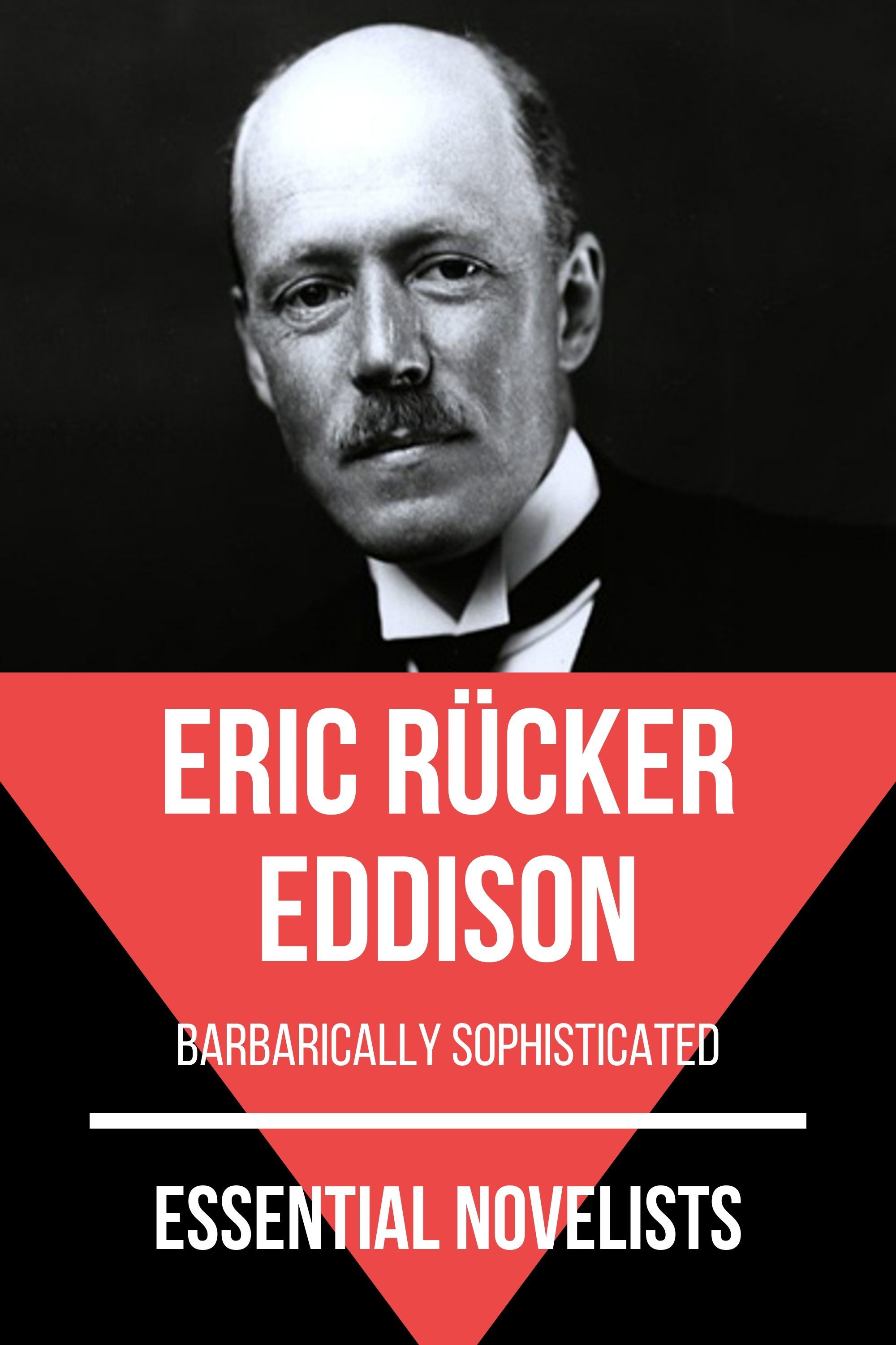 Essential Novelists - Eric Rücker Eddison - Eric Rücker Eddison - E-Book