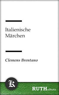 Italienische Märchen - Clemens Brentano - E-Book