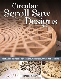 Circular Scroll Saw Designs - Charles R. Hand - E-Book
