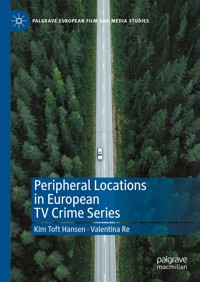Peripheral Locations in European TV Crime Series - Kim Toft Hansen - E-Book