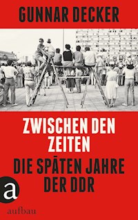 Zwischen den Zeiten - Gunnar Decker - E-Book