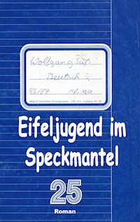 Eifeljugend im Speckmantel - Wolfgang Süß - E-Book