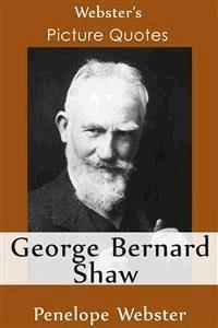Webster's George Bernard Shaw Picture Quotes - Penelope Webster - E-Book