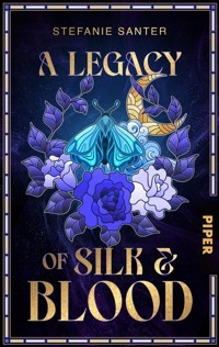 A Legacy of Silk and Blood - Stefanie Santer - E-Book
