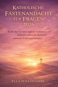 Katholische Fastenandacht für Frauen 2026 - ELLA WILLOUGHBY - E-Book