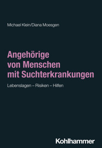 Angehörige von Menschen mit Suchterkrankungen - Michael Klein - E-Book