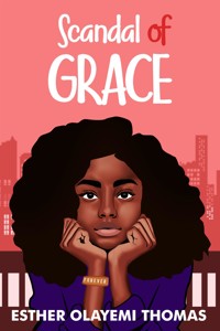 Scandal of Grace - Esther Olayemi Thomas - E-Book