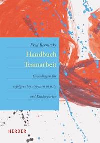 Handbuch Teamarbeit - Fred Bernitzke - E-Book