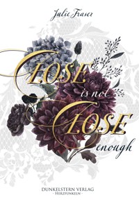 Close is not Close enough - Julie Fraser - E-Book