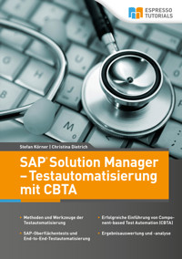 SAP Solution Manager - Testautomatisierung mit CBTA - Stefan Körner - E-Book
