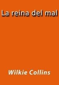 La reina del mal - Wilkie Collins - E-Book